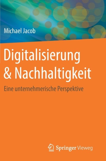 Digitalisierung & Nachhaltigkeit - Eine unternehmerische Perspektive