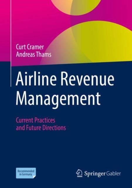 Airline Revenue Management - Current Practices and Future Directions