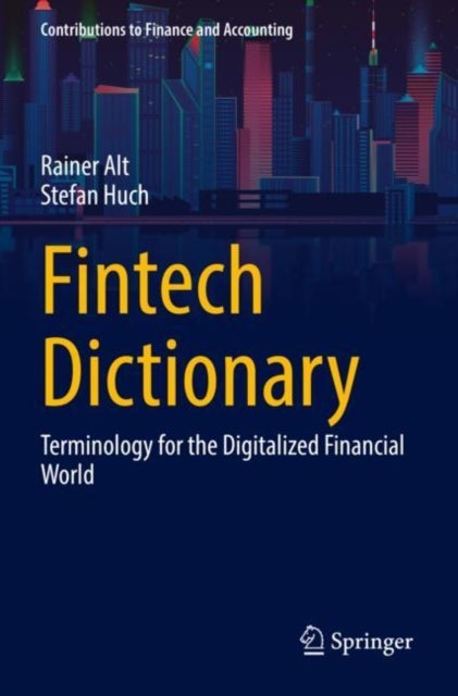 Fintech Dictionary - Terminology for the Digitalized Financial World