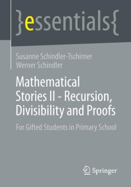 Mathematical Stories II - Recursion, Divisibility and Proofs - For Gifted Students in Primary School