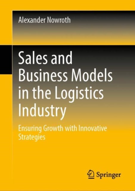 Sales and Business Models in the Logistics Industry - Ensuring Growth with Innovative Strategies
