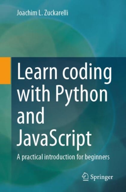 Learn coding with Python and JavaScript - A practical introduction for beginners