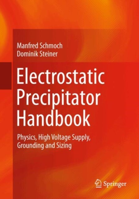 Electrostatic Precipitator Handbook - Physics, High Voltage Supply, Grounding and Sizing