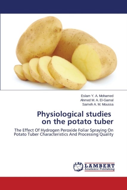 Bilde av Physiological Studies On The Potato Tuber Av Y A Mohamed Eslam, M A El-gamal Ahmed, A M Moussa Sameh