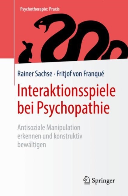 Interaktionsspiele bei Psychopathie - Antisoziale Manipulation erkennen und konstruktiv bewaltigen