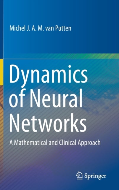 Dynamics of Neural Networks - A Mathematical and Clinical Approach