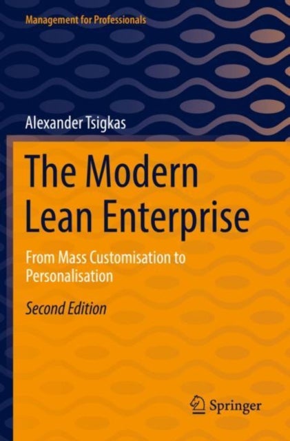 The Modern Lean Enterprise - From Mass Customisation to Personalisation
