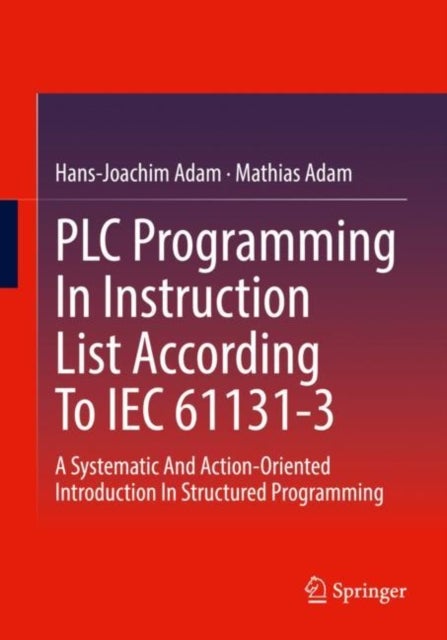 Bilde av Plc Programming In Instruction List According To Iec 61131-3 Av Hans-joachim Adam, Mathias Adam