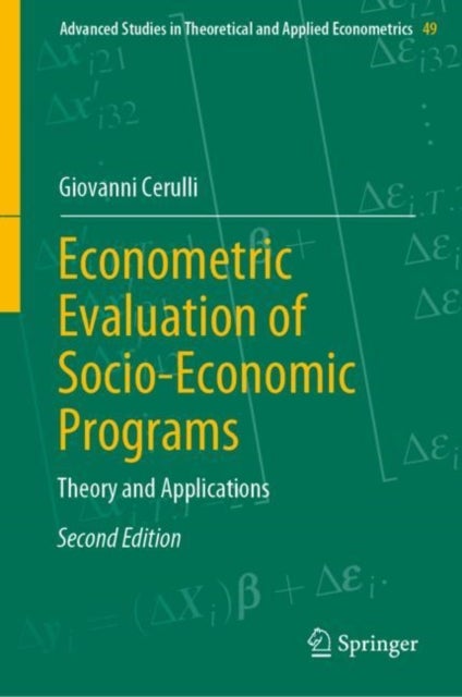 Econometric Evaluation of Socio-Economic Programs - Theory and Applications