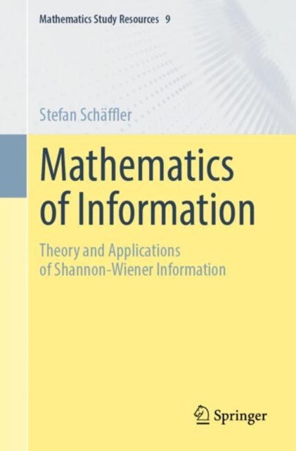 Mathematics of Information - Theory and Applications of Shannon-Wiener Information