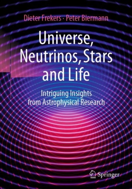 Universe, Neutrinos, Stars and Life - Intriguing Insights from Astrophysical Research