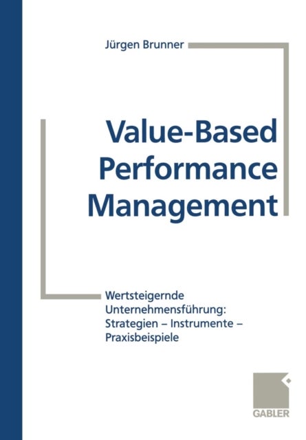 Bilde av Value-based Performance Management Av Jurgen Brunner, Dieter Becker, Marc Buhler, Joerg Hildebrandt, Ralf Zaich