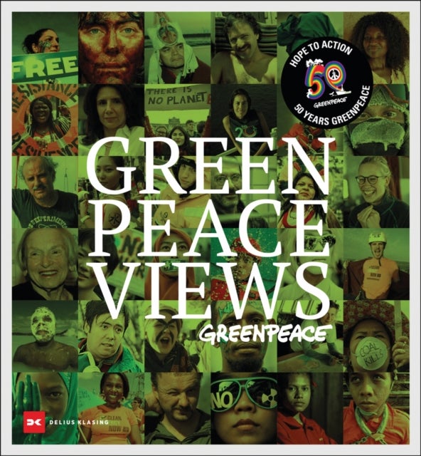 Greenpeace Views - 50 Years Fighting for a Better Planet