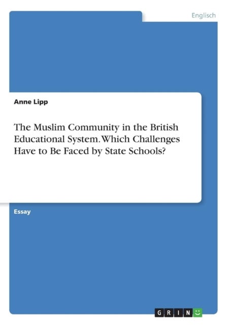 Bilde av The Muslim Community In The British Educational System. Which Challenges Have To Be Faced By State S Av Anne Lipp