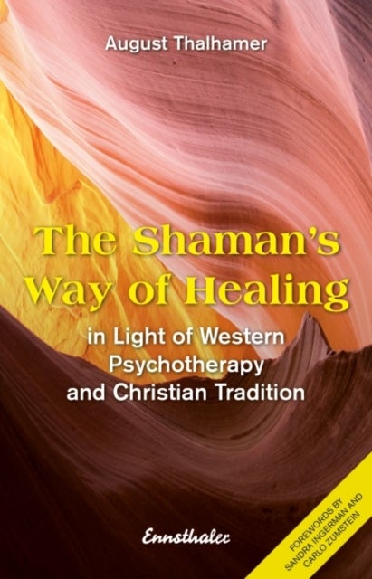 Bilde av The Shaman&#039;s Way Of Healing Av August (august Thalhamer) Thalhamer