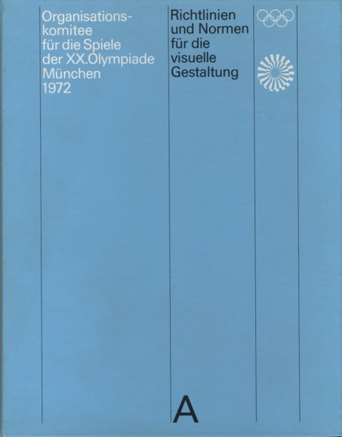 Guidelines and Standards for the Visual Design - The Games of the XX Olympiad Munich 1972