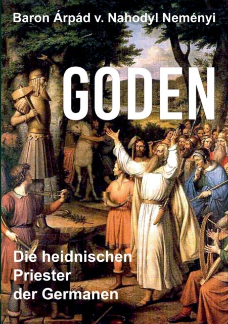 Goden - Die heidnischen Priester der Germanen