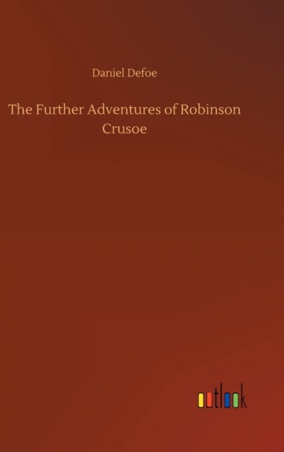 Bilde av The Further Adventures Of Robinson Crusoe Av Daniel Defoe
