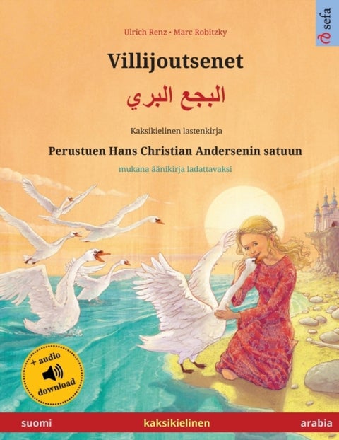 Villijoutsenet - البجع البري (suomi - ar - Kaksikielinen lastenkirja perustuen Hans Christian Andersenin satuun, mukana aanikirja ladattavaksi
