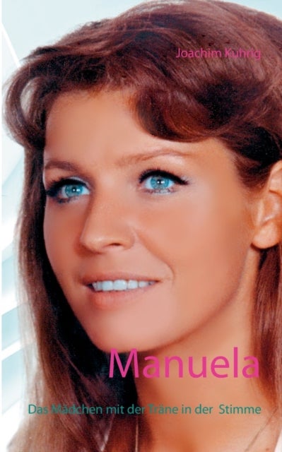 Manuela - Das Madchen mit der Trane in der Stimme