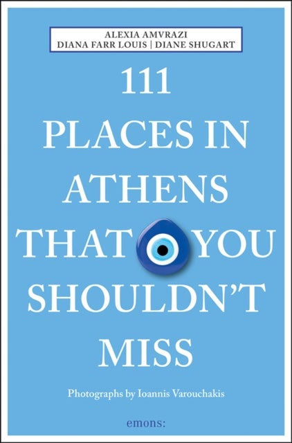 Bilde av 111 Places In Athens That You Shouldn&#039;t Miss Av Alexia Amvrazi, Diana Farr Louis, Diane Shugart