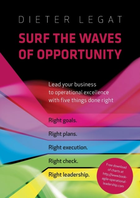 Surf the waves of opportunity - Lead your business to operational excellence with five things done right