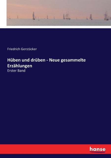 Bilde av Huben Und Druben - Neue Gesammelte Erzahlungen Av Friedrich Gerstacker