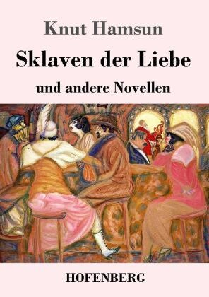 Sklaven der Liebe - und andere Novellen