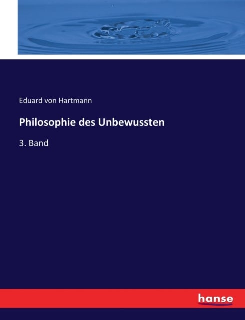 Philosophie des Unbewussten - 3. Band