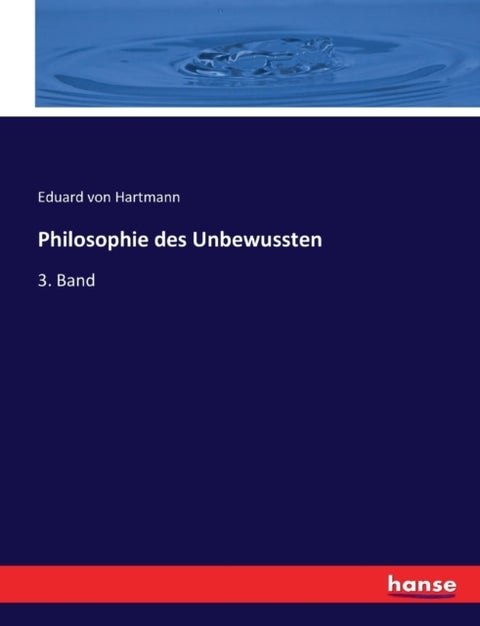 Philosophie des Unbewussten - 3. Band