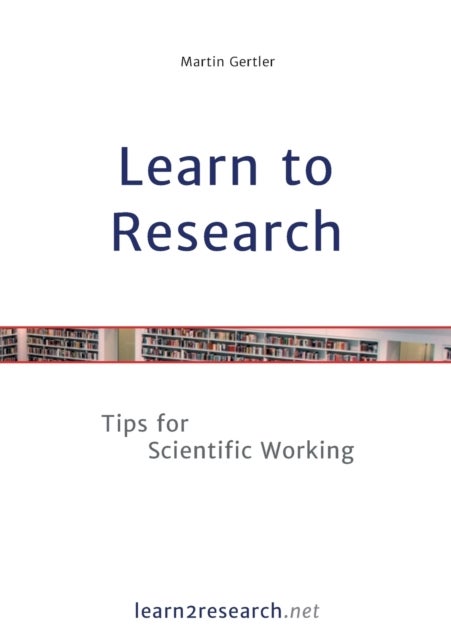 Learn to Research - Tips for Scientific Working
