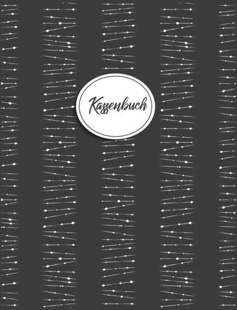 Kassenbuch zum Eintragen - Finanzen im UEberblick behalten und Kontrolle uber Einnahmen und Ausgaben
