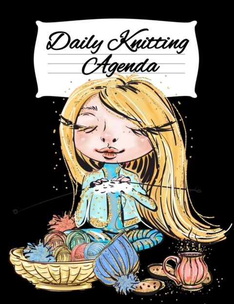 Daily Knitting Agenda - Personal Knitting Planner For Inspiration & Motivation
