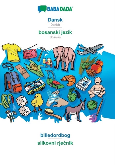 BABADADA, Dansk - bosanski jezik, billedordbog - slikovni rječnik - Danish - Bosnian, visual dictionary