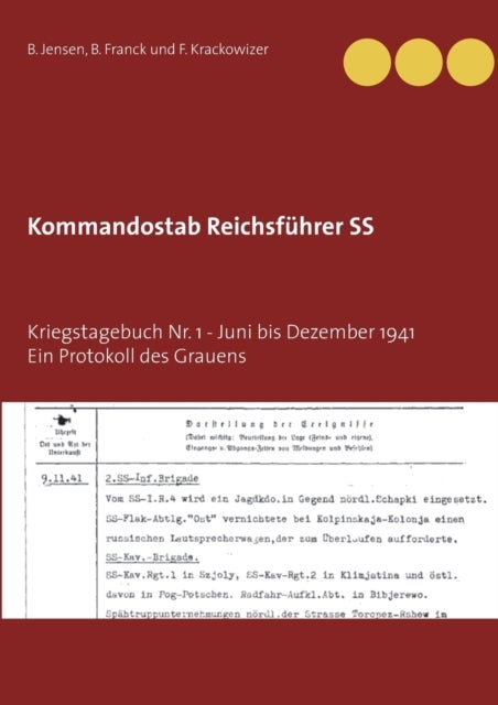 Kommandostab Reichsfuhrer SS - Kriegstagebuch Nr. 1 - Ein Protokoll des Grauens