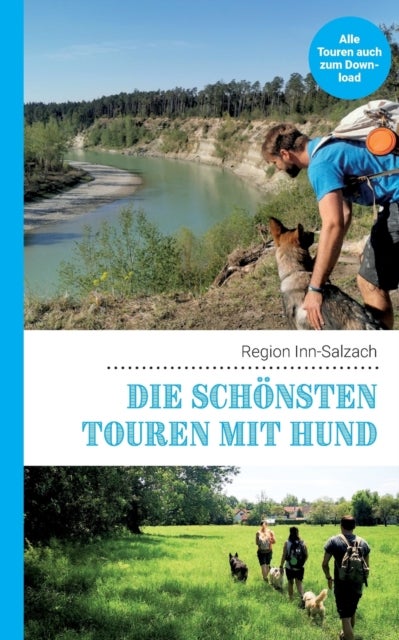 Bilde av Die Schoensten Touren Mit Hund In Der Region Inn-salzach Av Lea Lauxen, Kathrin Lenzer, Andreas Pauwelen