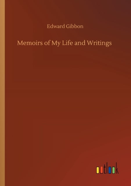 Memoirs of My Life and Writings