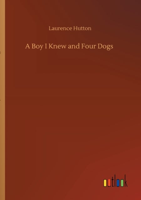 A Boy I Knew and Four Dogs
