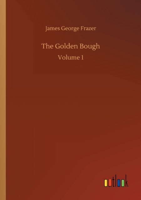 The Golden Bough - Volume 1