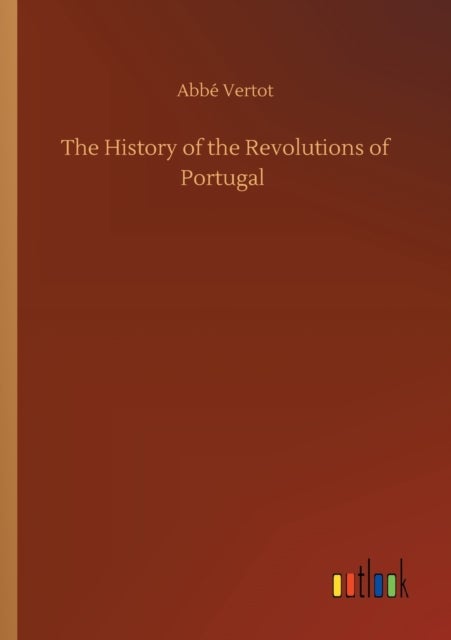 The History of the Revolutions of Portugal