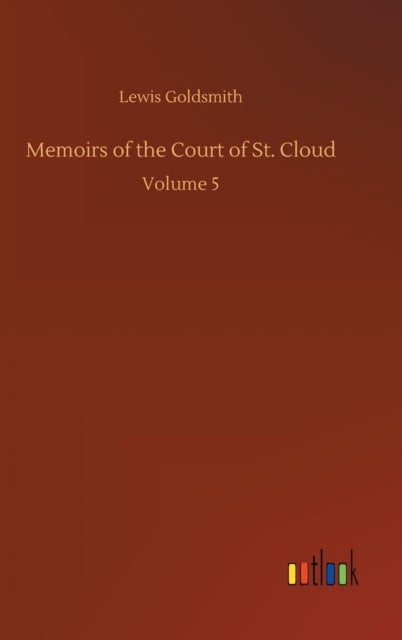 Memoirs of the Court of St. Cloud - Volume 5