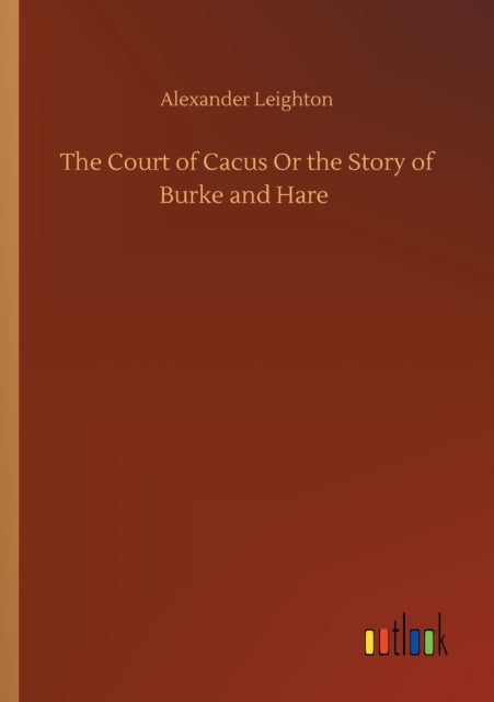 Bilde av The Court Of Cacus Or The Story Of Burke And Hare Av Alexander Leighton