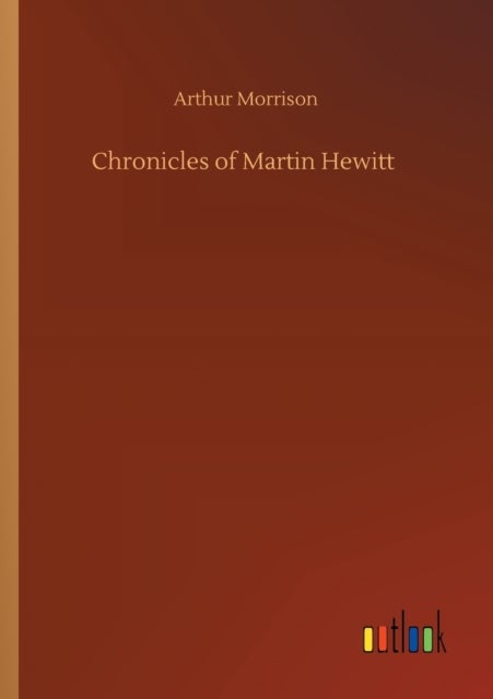 Chronicles of Martin Hewitt