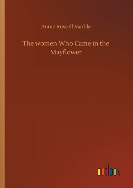 The women Who Came in the Mayflower