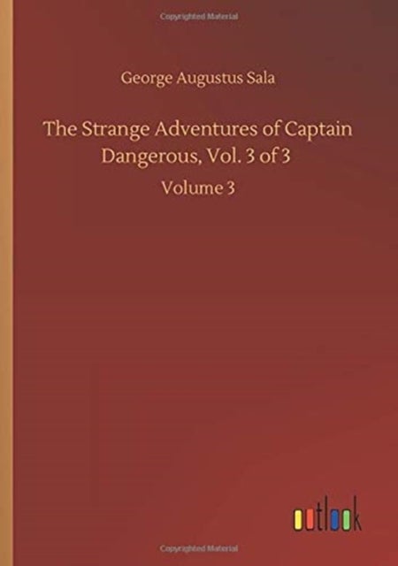 The Strange Adventures of Captain Dangerous, Vol. 3 of 3 - Volume 3