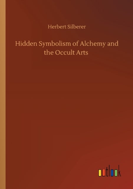 Bilde av Hidden Symbolism Of Alchemy And The Occult Arts Av Herbert Silberer