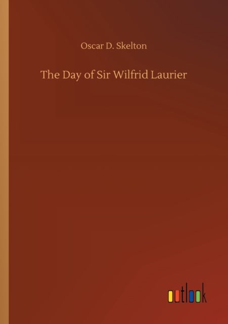 The Day of Sir Wilfrid Laurier