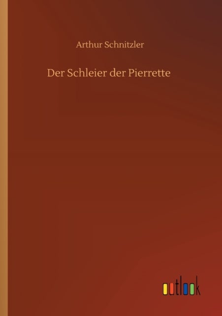 Bilde av Der Schleier Der Pierrette Av Arthur Schnitzler