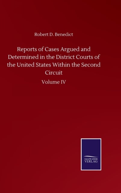 Reports of Cases Argued and Determined in the District Courts of the United States Within the Second - Volume IV