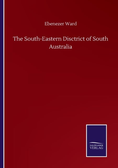 Bilde av The South-eastern Disctrict Of South Australia Av Ebenezer Ward
